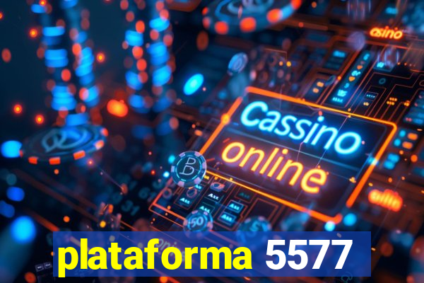 plataforma 5577